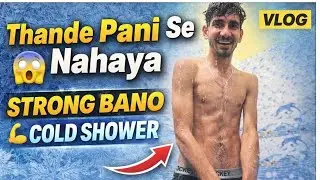 Aaj Thande Pani Se Nahaya 🥶 | Cold Shower Challenge | Strong Bano