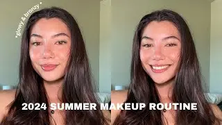 2024 Summer Makeup Routine *glowy & bronzy*
