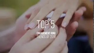 Top 5 Trending Engagement Rings of 2018 - Diamonds for Less