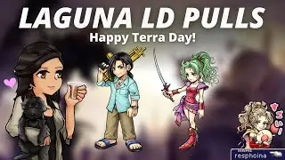 (DFFOO) Laguna LD pulls but also HAPPY TERRA DAY!!!!! ❤️