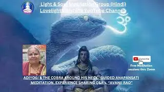13Jan26' Adiyogi & the cobra around his neck, Guided Anapansati Meditation Exp Q&A's by Avanii Rao