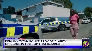 Denham Town Police Provide Clarity On Clash In Lock-Up That Injured 13  | TVJ News