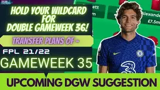 FPL GAMEWEEK 35 | WILDCARD PLAN FOR UPCOMING DOUBLE GAMEWEEK 36  | GW 35 Transfer Tips 21/22
