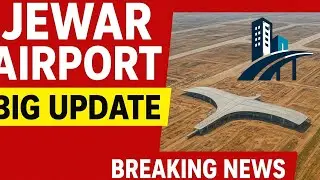 Jewar Airport Update 2025 | Latest News | Nearby Investment Opportunities