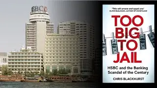 Too Big to Jail: Inside HSBC, Mexican Drug Cartel Banking Scandal of the Century by Chris Blackhurst