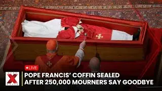 POPE FRANCIS FUNERAL LIVE : Pope Francis Laid to Rest: Coffin Sealed After Tribute  |  NewsX World