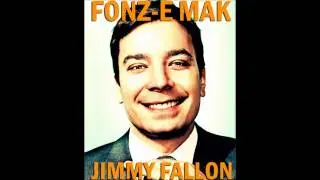 Fonz-E Mak - Jimmy Fallon (feat. Julian Malone)