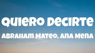 Abraham Mateo, Ana Mena - Quiero Decirte (Letra/Lyrics)