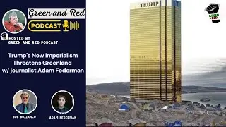 Новая империалистическая политика Трампа угрожает Гренландии (журналист Адам Федерман)