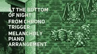 TPR - At The Bottom Of Night - A Melancholy Tribute To Chrono Trigger