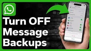 How To Stop Backing Up Messages In WhatsApp