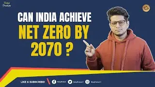 India's net zero carbon emission target 2070 | can we achieve this