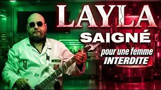 LAYLA : Le Riff n&eacute; d&rsquo;un Amour Interdit