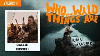The Unique Tale of a Nomadic Goat Herder // Episode 4 // Callie Russell // Who the WYLD Things Are