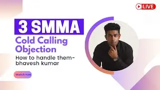 Top SMMA Cold Calling Objections In 2022 - Bhavesh Kumar