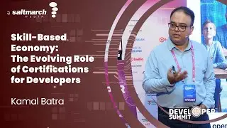 Skill Based Economy:  The Evolving Role of Certifications for Developers - Kamal Batra