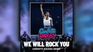 Queen - We Will Rock You (Confetti Ravers Extended Edit) [FREE RELEASE]