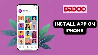 How to Install Badoo on iPhone 2025?