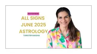 All Signs| June 2025 Monthly Astrology Horoscope Forecast | Tarot by Anisha