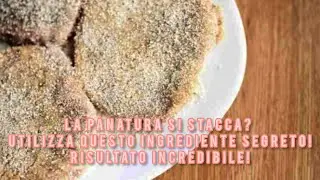La panatura si stacca? Utilizza questo ingrediente segreto. Risultato incredibile!