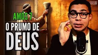 Amós 7 Estudo: O Prumo de Deus (Bíblia Explicada)