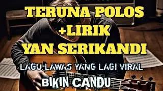 Teruna polos+lirik yan serikandi#yanserikandiofficial77
