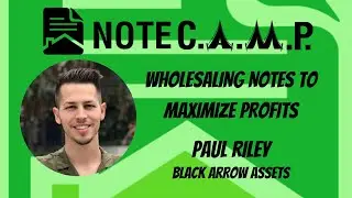 #Wholesaling & Arbitraging Notes to Maximize Profits with Paul Riley