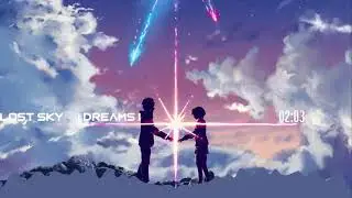 Lost Sky   -   Dreams pt. II ♪