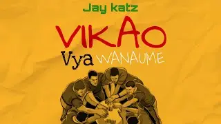 JAY KATZ-VIKAO VYA WANAUME(OFFICIAL AUDIO LYRICS)