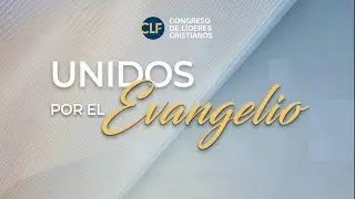 Primera sesi&oacute;n vespertina (B) | Pastor Marcos Lee | CLF &ldquo;Unidos por el Evangelio&rdquo; 2025