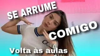 SE ARRUME COMIGO PARA VOLTA ÀS AULAS!!!