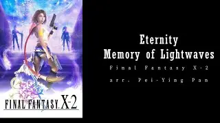 Eternity - Memory of Lightwaves from Final Fantasy X-2 piano cover