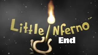 The End: Little Inferno [10]