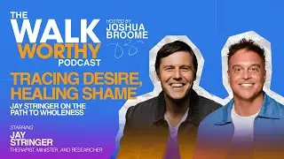 EPISODE 21 - Tracing Desire, Healing Shame (Feat. Jay Stringer)