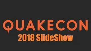 Quakecon 2018 Slideshow