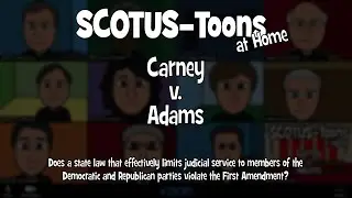 Carney v. Adams (SCOTUS-Toons)