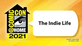 The Indie Life | Comic-Con@Home 2021