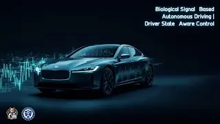 Biological Signal&ndash;Based Autonomous Driving | Driver State&ndash;Aware Control