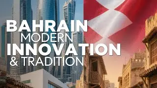 Bahrain's Unique Balance: Ancient Heritage Meets Modern Innovation | Expat Guide