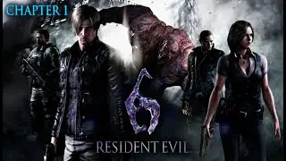 Resident Evil 6 Story Gameplay | Chapter 1: The Outbreak