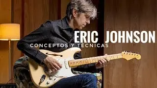 Eric Johnson | T&eacute;cnicas y Conceptos en la Guitarra
