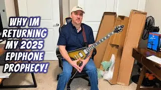 WHY IM RETURNING MY EPIPHONE PROPHECY!..#epiphoneguitars  #epiphonereview #gibsonguitars