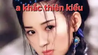 A khắc thiên kiều karaoke thiếu giọng nam 