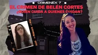 Crimen Bel&eacute;n Cort&eacute;s: &iquest;Qui&eacute;n cuida a quienes cuidan?