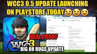 WCC3|0.5 UPDATE LAUNCHING ON PLAYSTORE TODAY?|WCC3 BIG OR BUG UPDATE