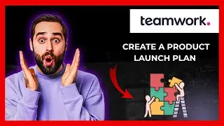 How To Create A Product Launch Plan In TEAMWORK.COM (Full 2025 Guide)
