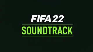 FIFA 22 SOUNDTRACK WISHLIST/CONCEPT