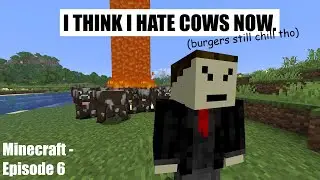 SebbyCraft Ep. 6 - I think I despise cows now lowk