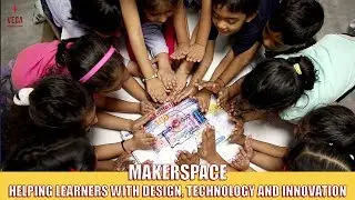 Vega School's Makerspace : Innovation and Creativity in action