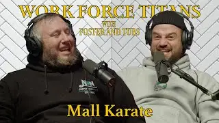 Workforce Titans Ep. 42 - Mall Karate